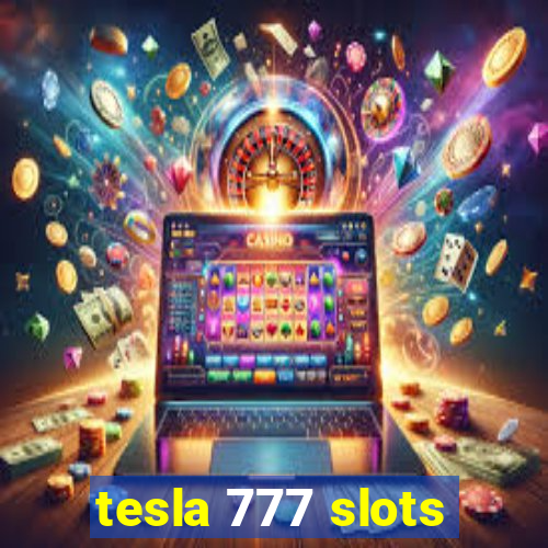 tesla 777 slots